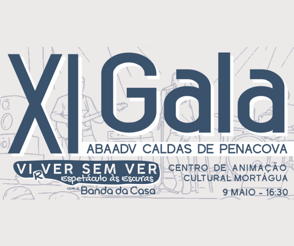 Cartaz da XI Gala ABAADV onde se veem várias frases a azul, algumas sombreadas a branco em cima de uma representação em desenho (em tons de azul) de um espetáculo musical. Neste desenho vê-se: Na parte superior - um palco com 3 músicos (um a tocar guitarra elétrica, um a tocar bateria e uma cantora), holofotes e várias colunas. Frases: XI Gala ABAADV CALDAS DE PENACOVA CENTRO DE ANIMAÇÃO CULTURAL MORTÁGUA 9 MAIO - 16:30